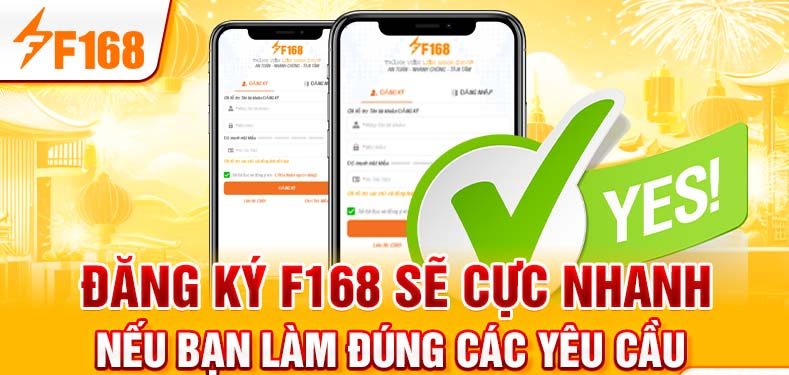 Đăng ký F168 sẽ cực nhanh nếu bạn làm đúng các yêu cầu