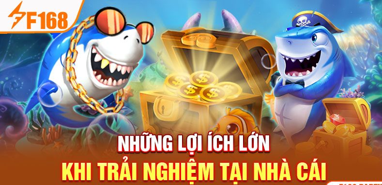 Những lợi ích lớn khi trải nghiệm tại nhà cái