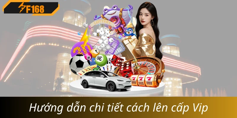 Hướng dẫn chi tiết cách lên cấp Vip