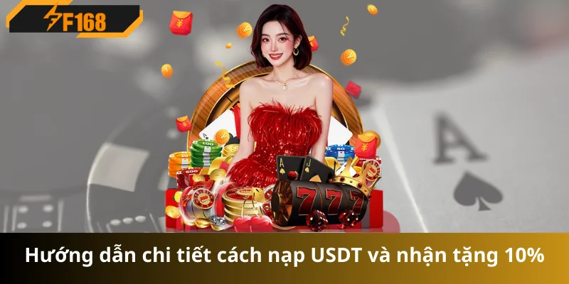 Hướng dẫn chi tiết cách nạp USDT và nhận tặng 10% Hướng dẫn chi tiết cách nạp USDT và nhận tặng 10%